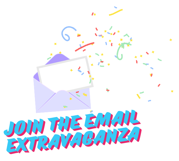 Join the email extravaganza